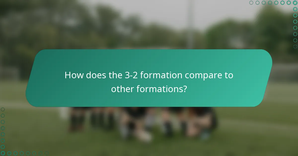 How does the 3-2 formation compare to other formations?